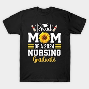 Proud Mother Of A Class Of 2024 Nursing Graduate Mom nurse T-Shirt